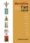 Merveilles de l'art sacr  brochure de l'lve (version enrichie)