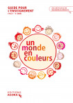 Un monde en couleurs (vol. 1)  guide pour l'enseignement