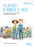 Les astuces de Baralde et Soélie – guide pour l'enseignement